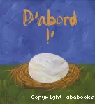 D'abord l'oeuf vignette