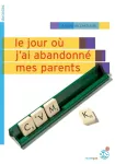 Le jour où j'ai abandonné mes parents vignette