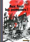 Aux fous les pompiers ! vignette