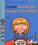 Louise ne veut pas manger à la cantine vignette