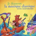 Je découvre la musique classique et les instruments vignette