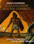 Le gladiateur aux 100 combats vignette