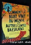 Comment la nuit vint au monde et autres contes bresiliens vignette