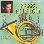 Pierre et le loup : Jacques Brel raconte vignette