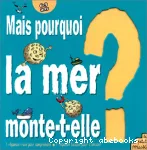 Mais pourquoi la mer monte-t-elle ? vignette