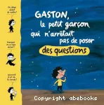 Gaston, le petit garçon qui n'arrêtait pas de poser des questions vignette