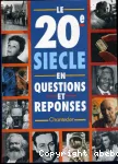 Le 20e siecle en questions et réponses vignette