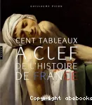 Cent tableaux à clef de l'histoire de France vignette