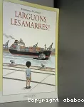 Larguons les amarres ! vignette