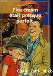 L' Ice cream était presque parfait vignette