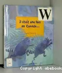 il était une fois au Canada vignette