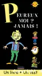 Peureux moi ? Jamais ! vignette