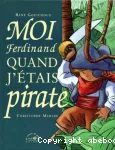 Moi, Ferdinand, quand j'étais pirate vignette