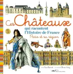 Ces châteaux qui racontent l'Histoire de France vignette