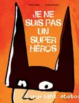 Je ne suis pas un super héros vignette