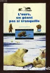 L'Ours, un géant pas si tranquille vignette