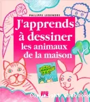 J'apprends à dessiner les animaux de la maison vignette