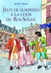Jeux de surprises à la cour du Roi-Soleil vignette