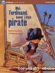 Moi, Ferdinand, quand j'étais pirate vignette