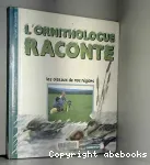 L' Ornithologue raconte vignette