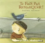 Te fais pas remarquer ! vignette