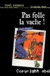 Pas folle, la vache ! vignette