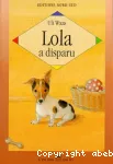 Lola a disparu : histoire vraie d'un petit chien vignette