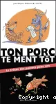 Ton porc te ment tôt vignette