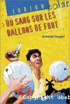 Du sang sur les ballons de foot vignette