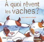 À quoi rêvent les vaches ? vignette