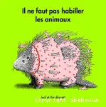 Il ne faut pas habiller les animaux vignette