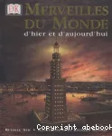 Merveilles du monde d'hier et d'aujourd'hui vignette