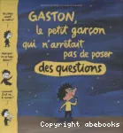 Gaston, le petit garçon qui n'arrêtait pas de poser des questions vignette