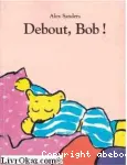 Debout, Bob ! vignette