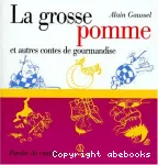 La grosse pomme et autres contes de gourmandise vignette