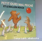 Petit ours mal peigné et le ballon rouge vignette