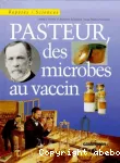 Pasteur, des microbes au vaccin vignette