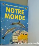 Ma première encyclopédie : notre monde vignette