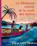 La fabuleuse cuisine de la route des épices vignette