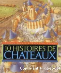 10 histoires de châteaux vignette