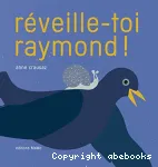 Réveille-toi Raymond ! vignette