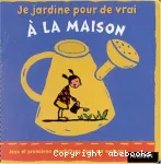 Je jardine pour de vrai à la maison vignette
