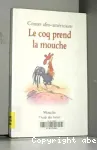 Le coq prend la mouche vignette