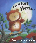 Pas si fort , Hector ! vignette