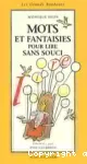 Mots et fantaisies pour lire sans souci vignette