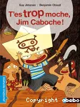 T'es trop moche, Jim Caboche ! vignette