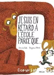 Je suis en retard à l'école parce que... vignette