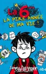 La 6e : la pire année de ma vie ! vignette