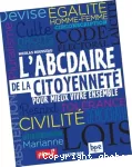 L'abcdaire de la citoyenneté : pour mieux vivre ensemble vignette