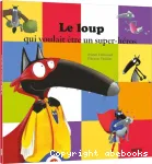 Le loup qui voulait être un super-héros vignette